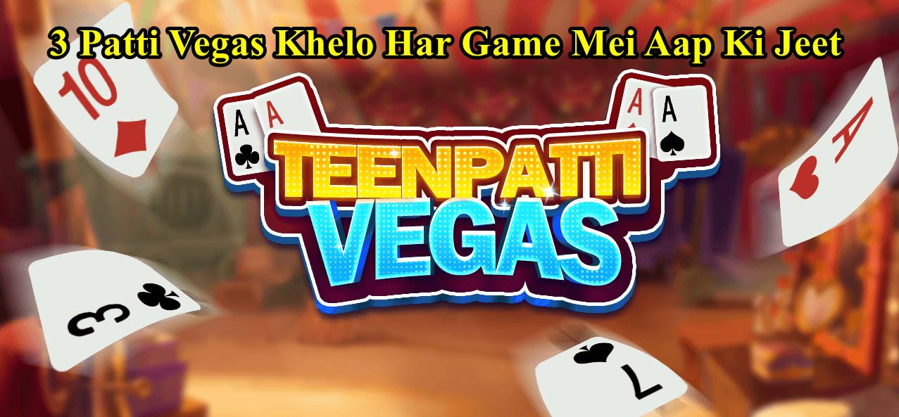 3 Patti Vegas | Download Real Earning Game | Win Huge Rewards